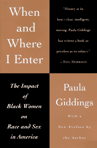 When And Where I Enter: The Impact Of Black Women On Race And Sex In America