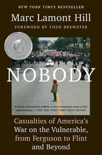 Nobody: Casualties of America's War On The Vulnerable, From Ferguson To Flint And Beyond