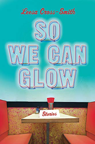 So We Can Glow: Stories