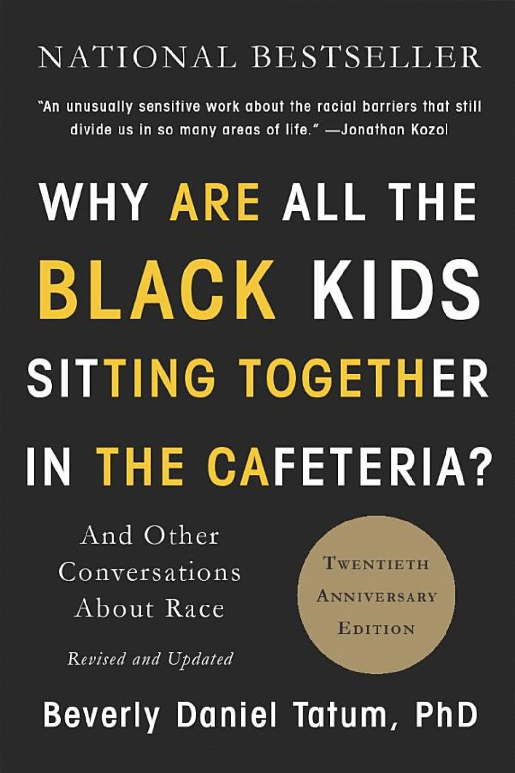 Why Are All The Black Kids Sitting Together In The Cafeteria? And Other Conversations About Race