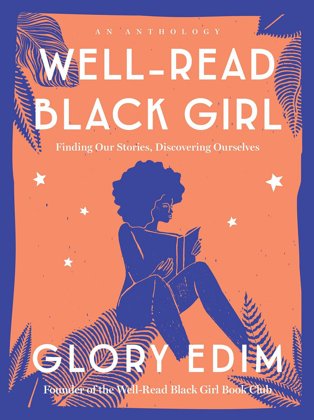 Well-Read Black Girl: Finding Our Stories, Discovering Ourselves